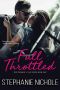 [Furiously Fast 01] • Full Throttled (The Furiously Fast Series Book 1)